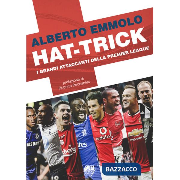 Hat-trick. I grandi attaccanti della Premier League