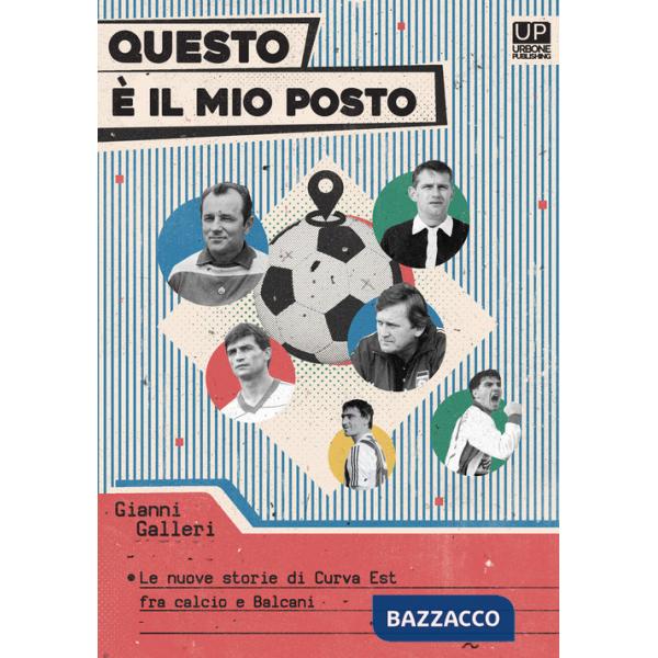 Questo è il mio posto. Le nuove storie di Curva est tra calcio e Balcani