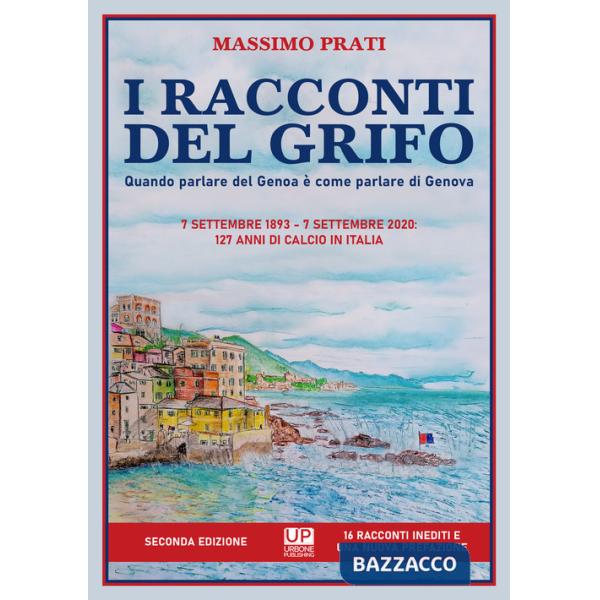 Racconti del grifo. Quando parlare del Genoa è come parlare di Genova (I)