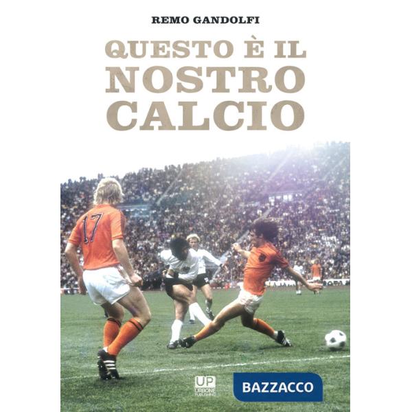 Questo è il nostro calcio