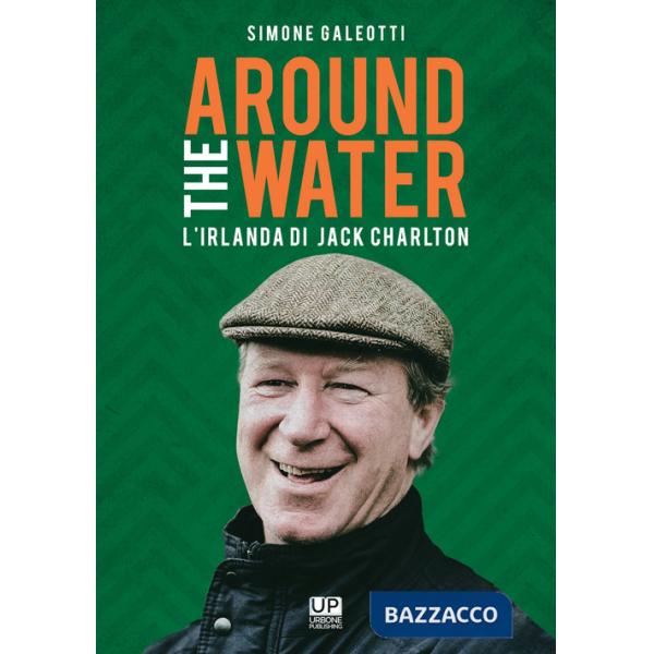 Around the water. L'Irlanda di Jack Charlton