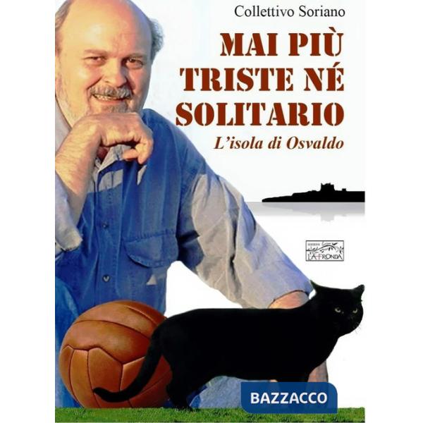 Mai più triste né solitario