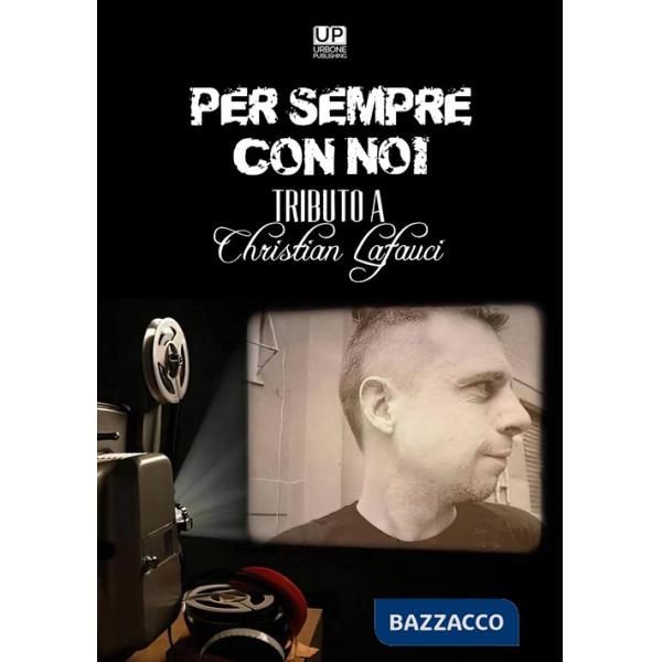 Per sempre con noi. Tributo a Christian La Fauci