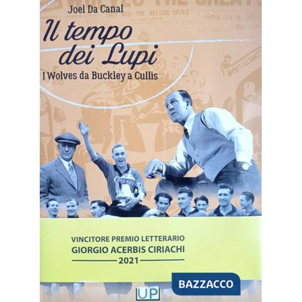 Tempo dei lupi. I Wolves da Buckley a Cullis (Il)