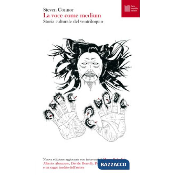 Voce come medium. Storia culturale del ventriloquio. Nuova ediz. (La)