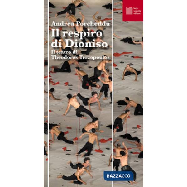 Respiro di Dioniso. Il teatro di Theodoros Terzopoulos (Il)