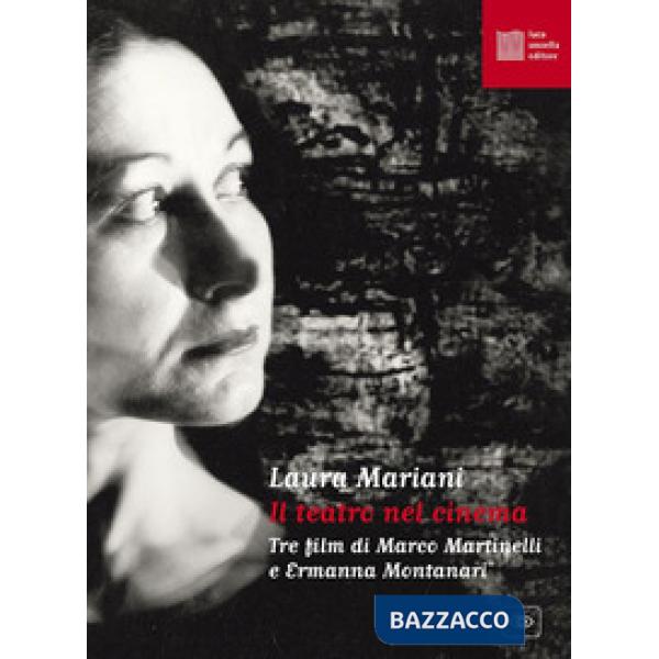 Teatro nel cinema. Tre film di Marco Martinelli e Ermanna Montanari. Con espansione online (Il)