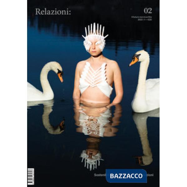 Relazioni: il futuro non è scritto. Vol. 2: Sostenibilità, la coscienza delle relazioni