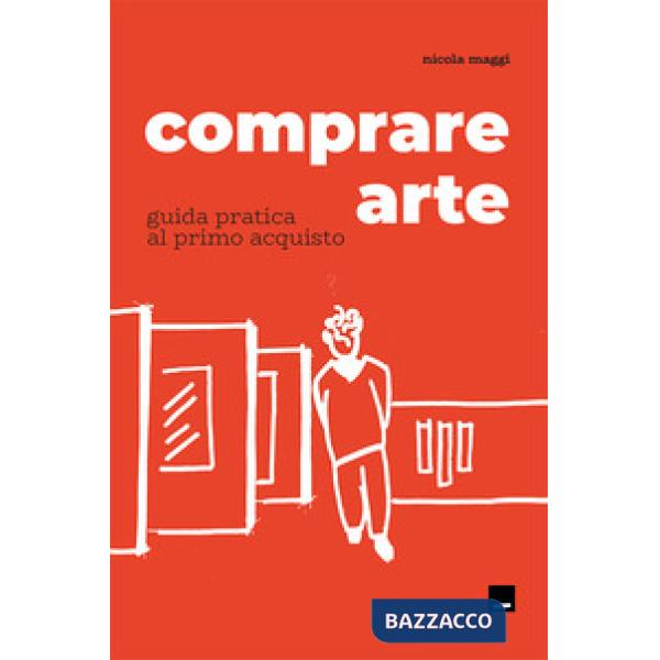 Comprare arte. Guida pratica al primo acquisto