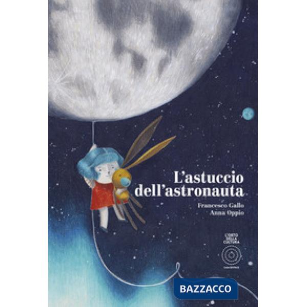 Astuccio dell'astronauta. Ediz. a colori (L')