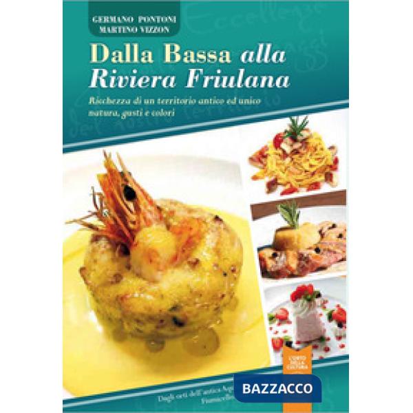 Dalla Bassa alla Riviera Friulana. Ricchezza di un territorio antico ed unico na