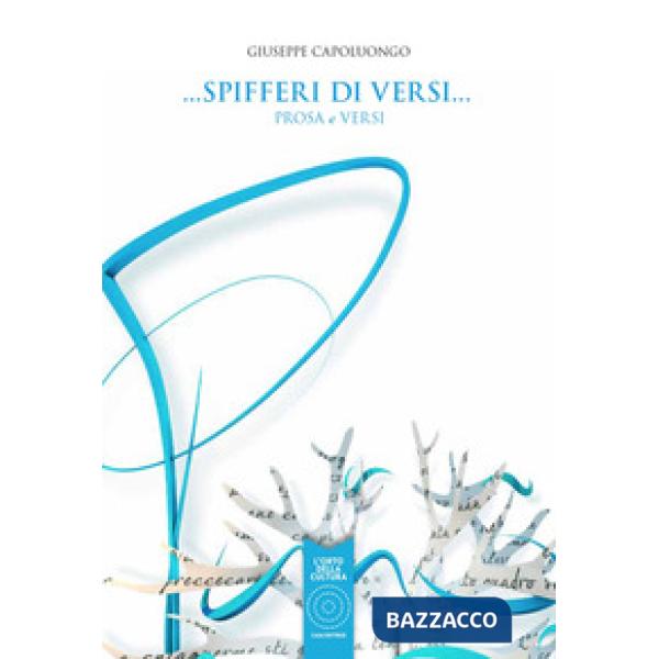 Spifferi di versi... Prosa e versi
