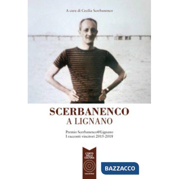 Scerbanenco a Lignano. Premio Scerbananeco@Lignano. I racconti vincitori 2015-20
