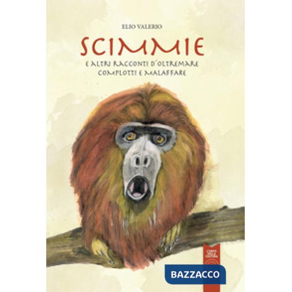 Scimmie e altri racconti d'oltremare complotti e malaffare