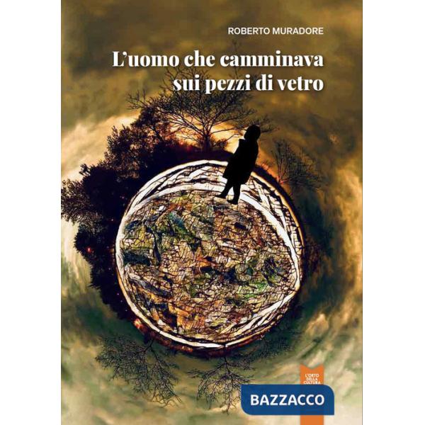 Uomo che camminava sui pezzi di vetro (L')