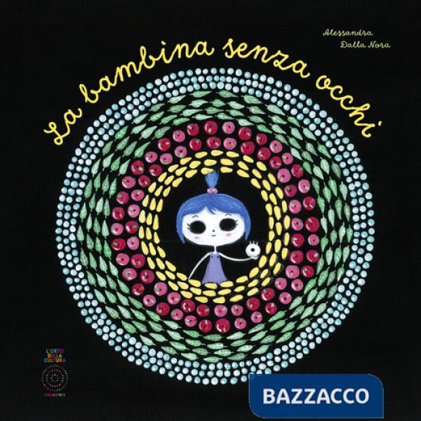 Bambina senza occhi. Ediz. illustrata (La)