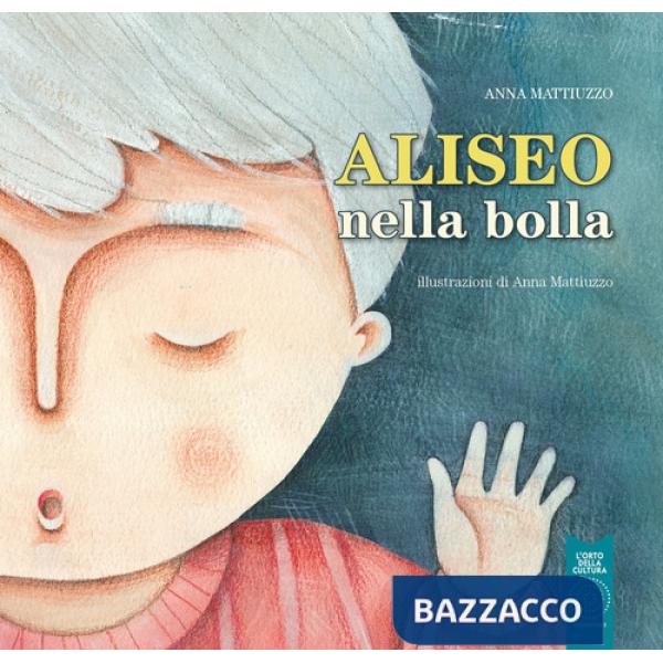 Aliseo nella bolla. Ediz. illustrata