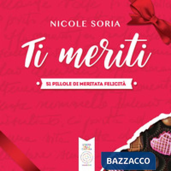 Ti meriti. 51 pillole di meritata felicità