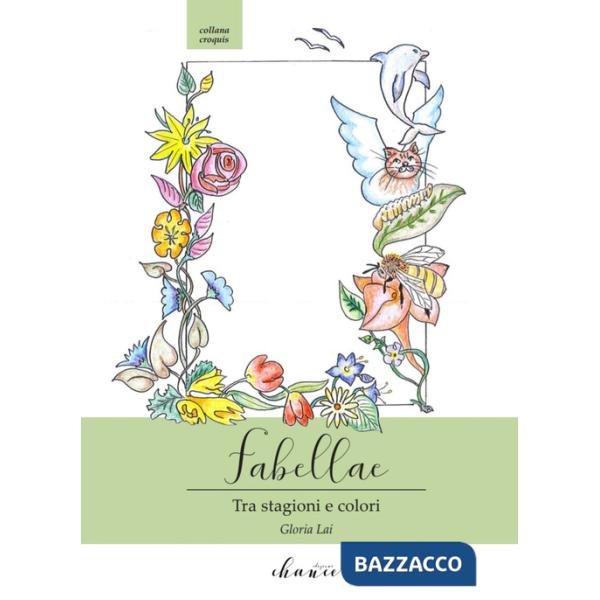 Fabellae. Tra stagioni e colori. Ediz. illustrata