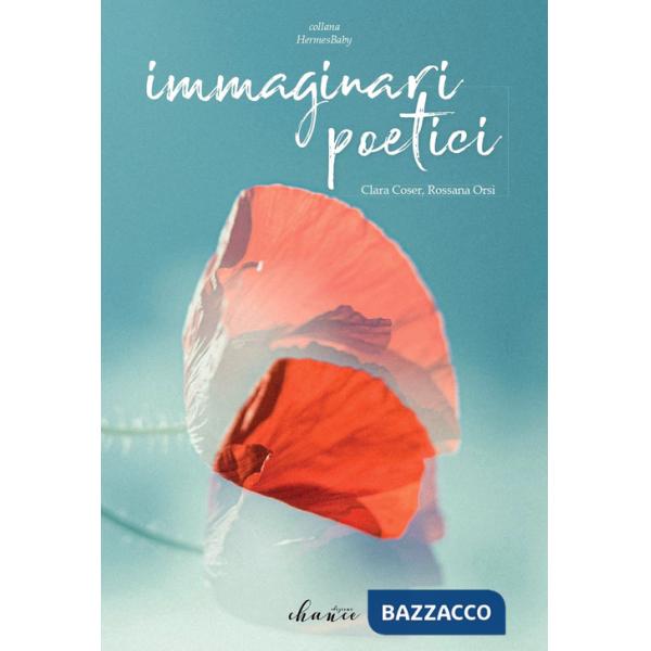 Immaginari poetici. Ediz. illustrata