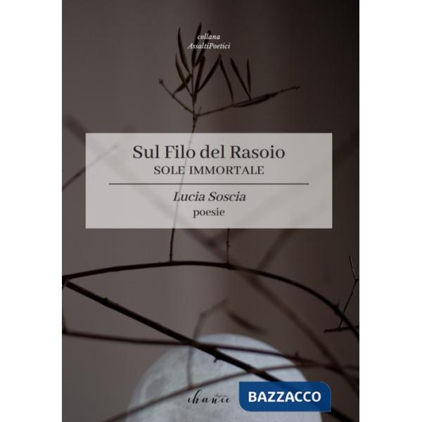 Sole immortale. Sul filo del rasoio