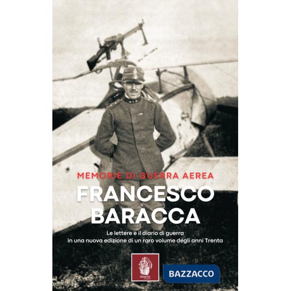 Memorie di guerra aerea. Le lettere e il diario di guerra in una nuova edizione di un raro volume degli anni Trenta