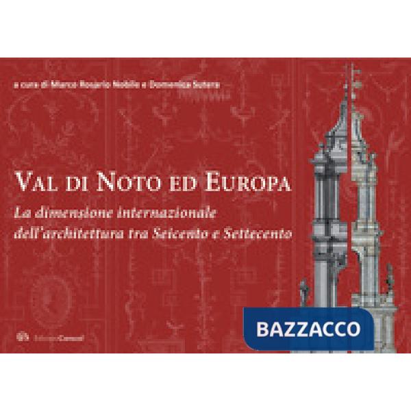 Val di Noto ed Europa. La dimensione internazionale dell'architettura tra Seicento e Settecento