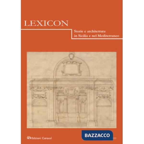Lexicon. Storie e architettura in Sicilia e nel Mediterraneo (2020). Vol. 31