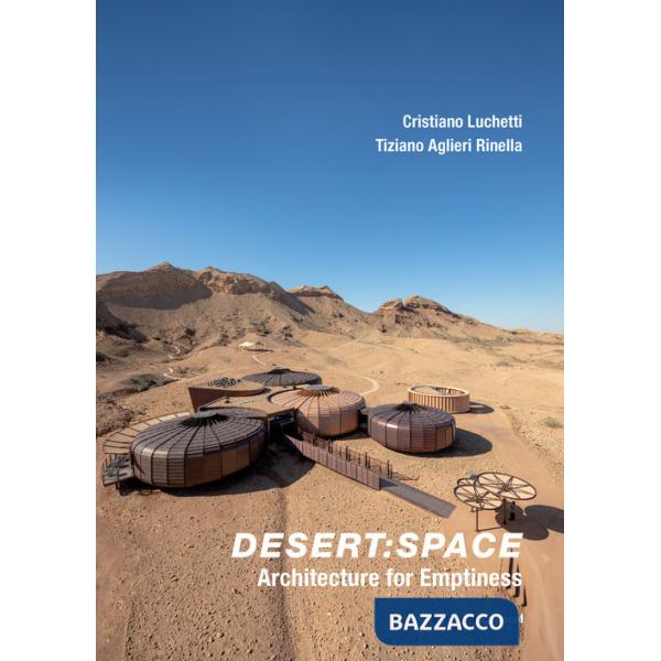 Desert: space. Architecture for emptiness