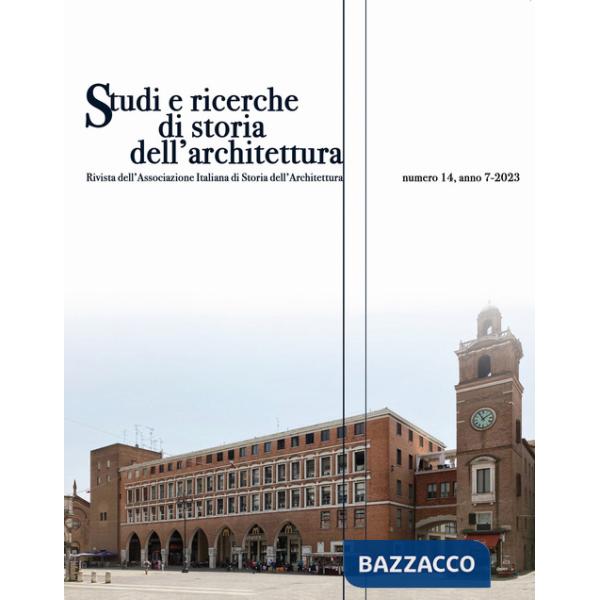 Studi e ricerche di storia dell'architettura (2023). Vol. 14