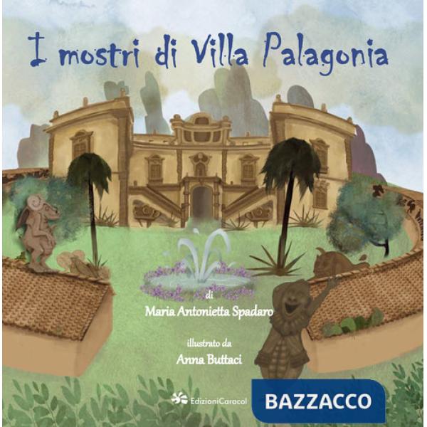 Mostri di Villa Palagonia. Ediz. a colori (I)