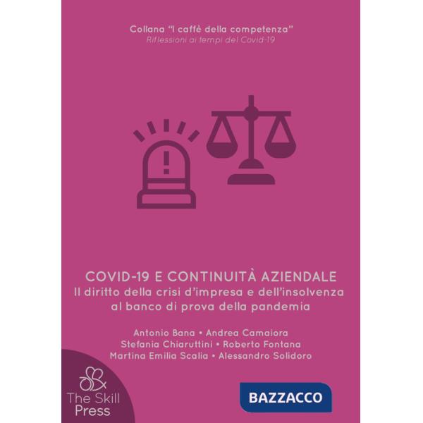 Covid-19 e continuità aziendale. Il diritto della crisi d'impresa e dell'insolvenza al banco di prova della pandemia