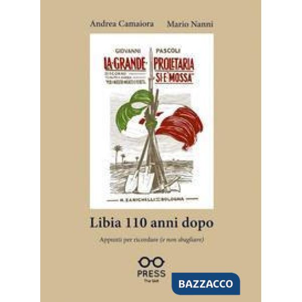 Libia 110 anni dopo. Appunti per ricordare (e non sbagliare)