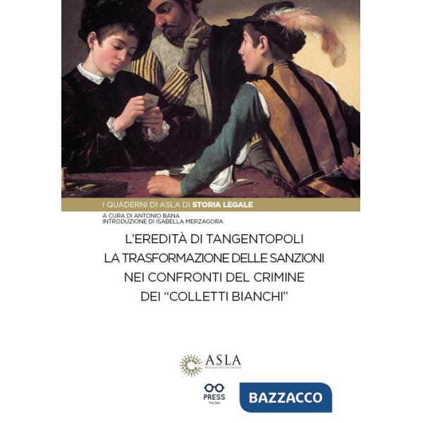 Eredità di Tangentopoli. La trasformazione delle sanzioni nei confronti del crimine dei «colletti bianchi» (L')