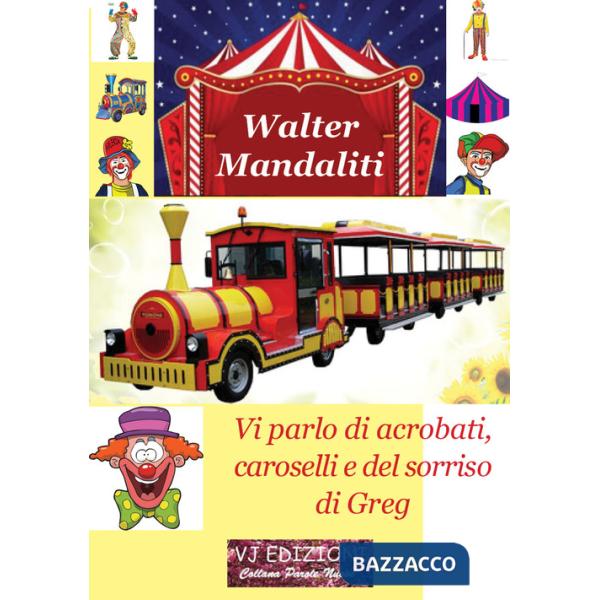 Vi parlo di acrobati, caroselli e del sorriso di Greg