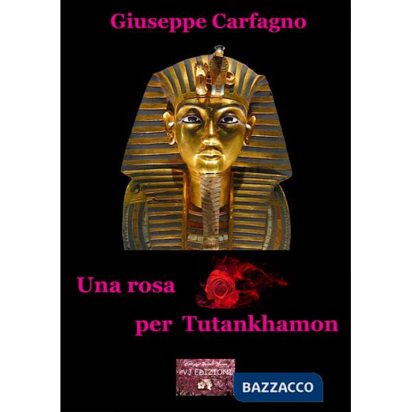 Rosa per Tutankhamon (Una)