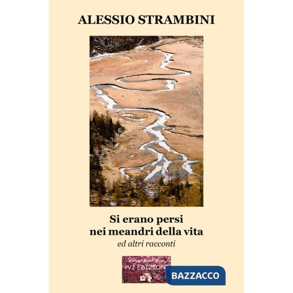 Si erano persi nei meandri della vita