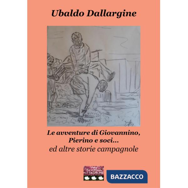 Avventure di Giovannino, Pierino e soci... ed altre storie campagnole (Le)