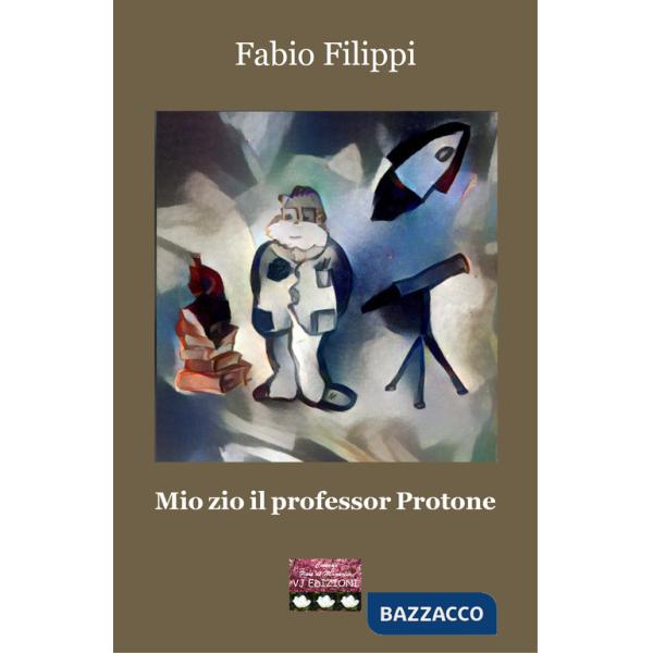 Mio zio il professor Protone