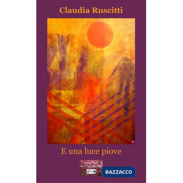 E una luce piove