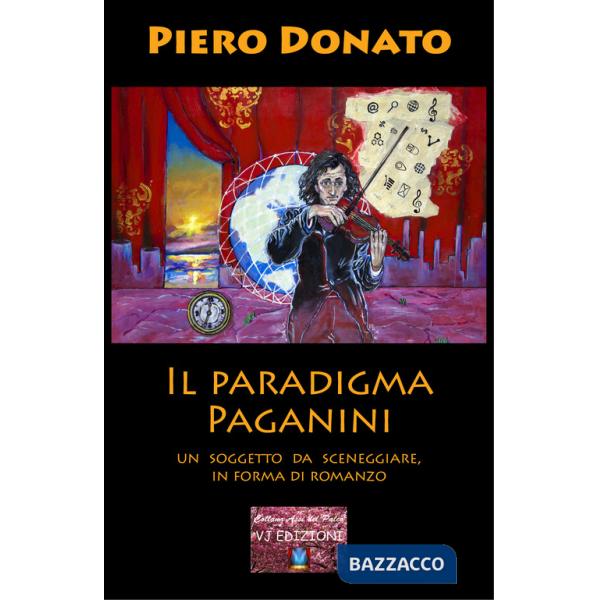 Paradigma Paganini. Un soggetto da sceneggiare, in forma di romanzo (Il)