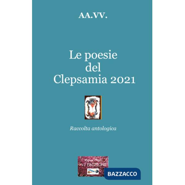Poesie del Clepsamia 2021 (Le)