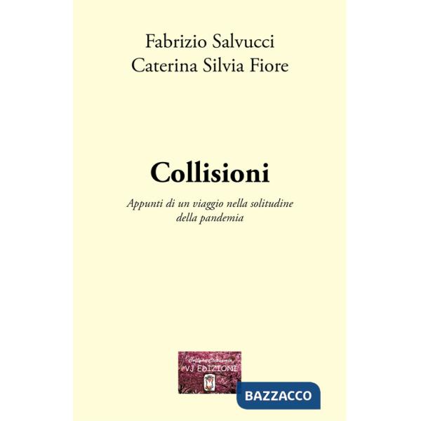 Collisioni. Appunti di un viaggio nella solitudine della pandemia