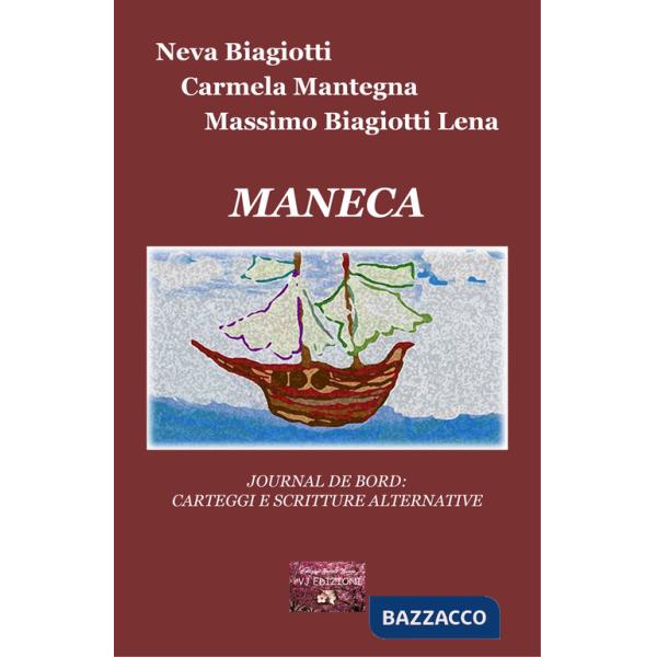Maneca. Journal de bord: carteggi e scritture alternative