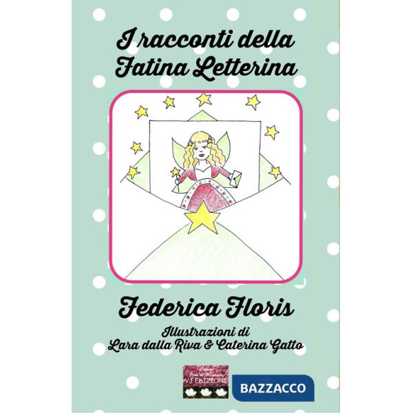 Racconti della fatina Letterina. Ediz. illustrata (I)