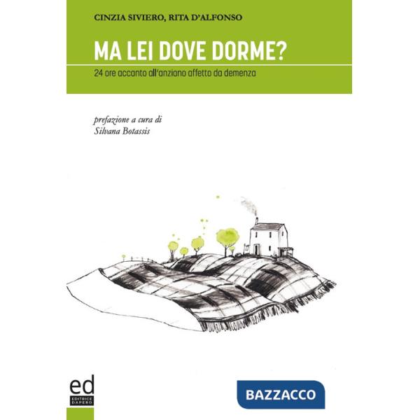 Ma lei dove dorme? 24 ore accanto all'anziano affetto da demenza