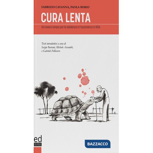 Cura Lenta. Un nuovo tempo per la demenza e l'assistenza in RSA
