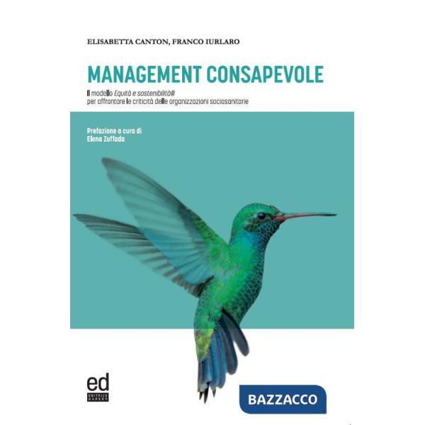 Management consapevole. Il modello Equità e sostenibilità per affrontare le criticità delle organizzazioni sociosanitarie