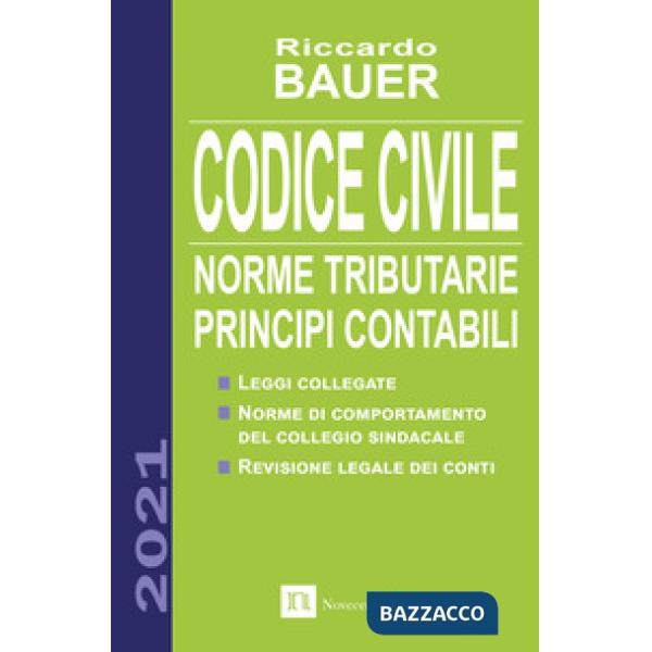 Codice civile 2021. Norme tributarie, principi contabili