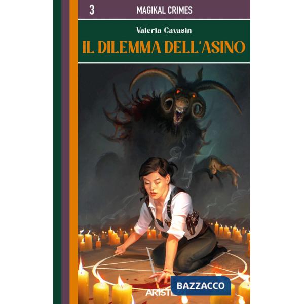 Dilemma dell'Asino. MagiKal Crimes (Il). Vol. 3